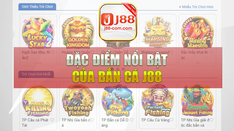 Đặc điểm nổi bật của Bắn cá J88