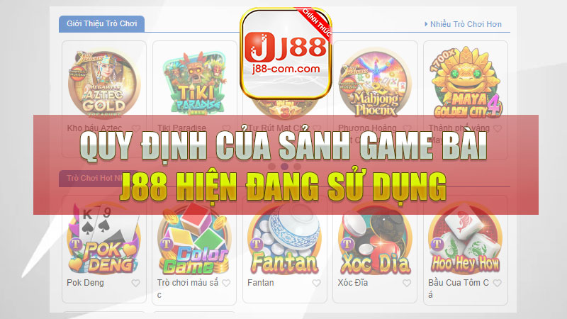 Quy định của sảnh game bài J88 hiện đang sử dụng