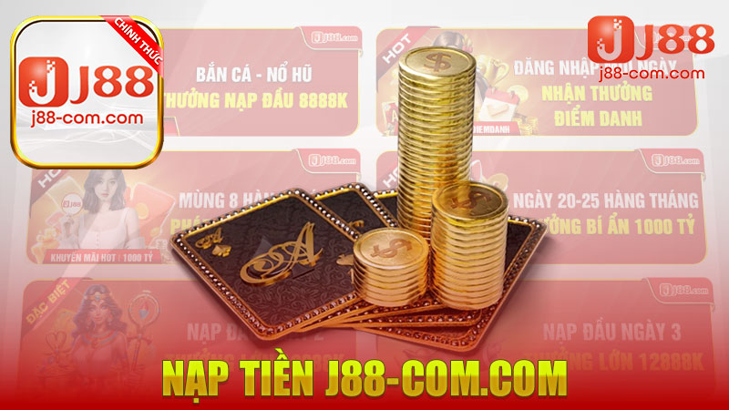 Nạp Tiền J88 – Nhanh Chóng, Đa Dạng Hình Thức Mới Nhất 2024