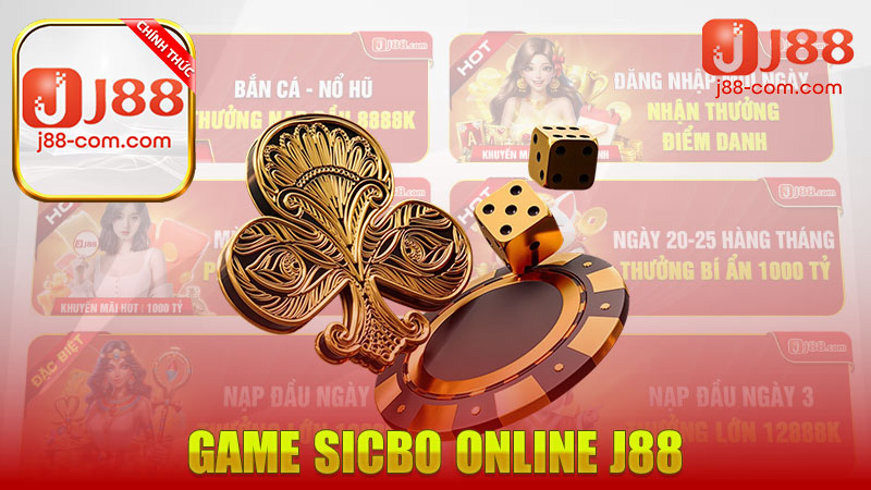 Game Sicbo Online J88 – Cá Cược Đẳng Cấp Nhận Thưởng Khủng