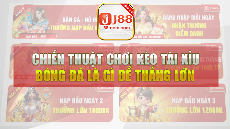 Chiến thuật chơi kèo tài xỉu bóng đá là gì để thắng lớn