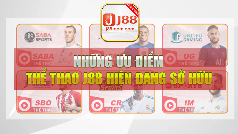 Những ưu điểm mà sảnh đặt cược thể thao J88 hiện đang sở hữu