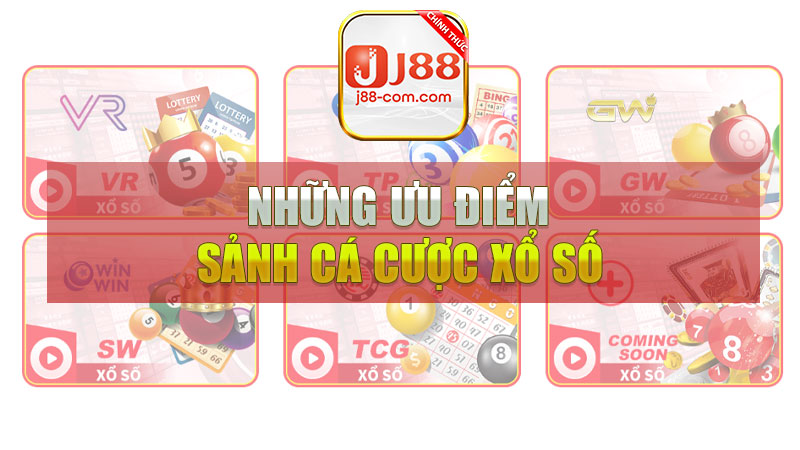 Những ưu điểm mà chỉ có sảnh cá cược xổ số J88 mới có